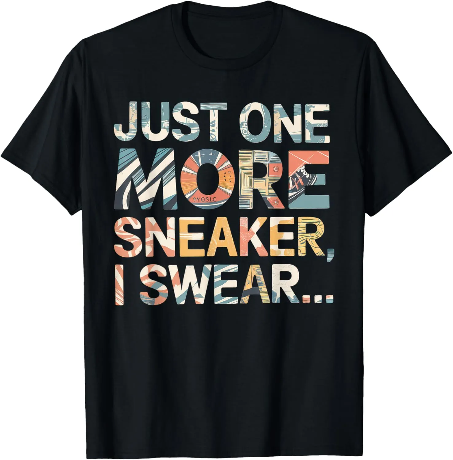 just one more pair i swear shirt Sneaker Head Sneakerhead T-Shirt